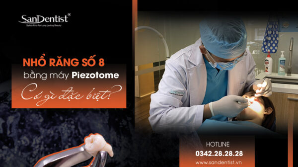 Nhổ răng khôn số 8 bằng máy Piezotome có gì đặc biệt?