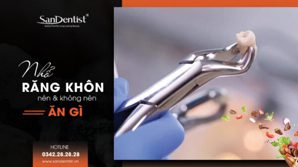 Nhổ răng khôn nên ăn gì và kiêng ăn gì?