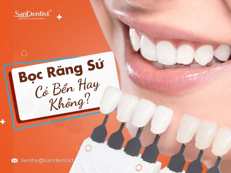 bọc răng sứ có bền không