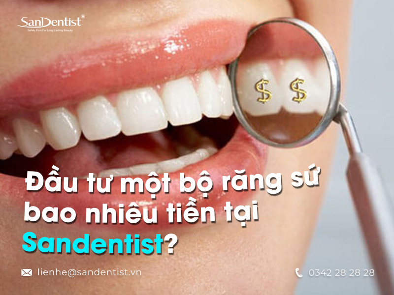 Đầu tư một bộ răng sứ bao nhiêu tiền tại San Dentist?