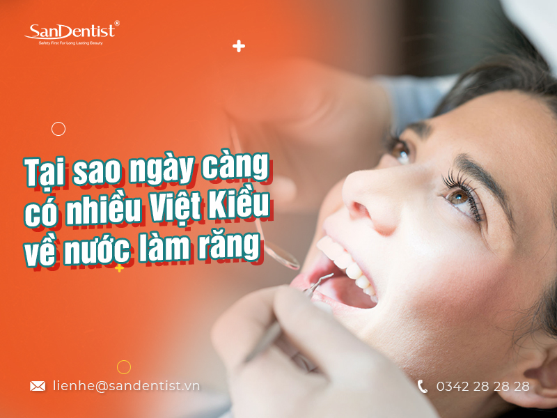Nha khoa San Dentist – Địa chỉ làm răng uy tín của Việt Kiều về nước