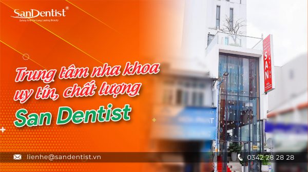 Trung tâm nha khoa uy tín, chất lượng – San Dentist