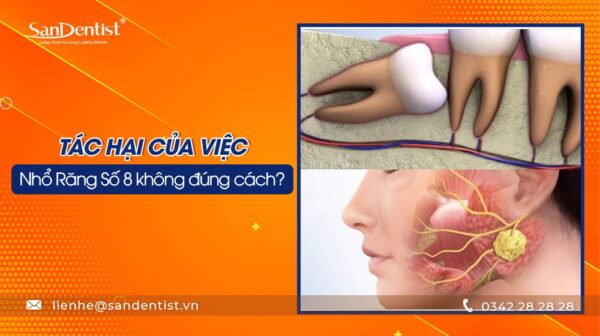Tác hại của việc nhổ răng số 8 không đúng cách?