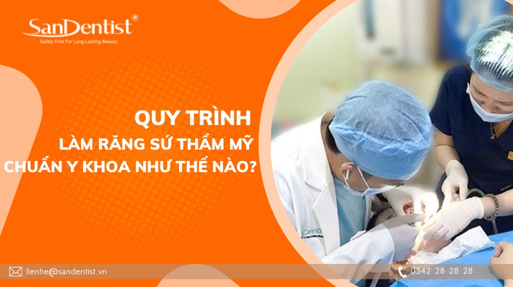 Quy trình làm răng sứ thẩm mỹ chuẩn y khoa như thế nào?
