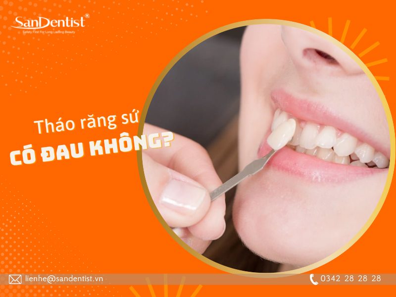 Tháo răng sứ có đau không? Những vấn đề liên quan đến tháo răng sứ