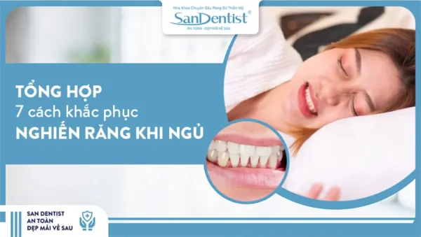 Tổng hợp 7 cách nghiến răng khi ngủ