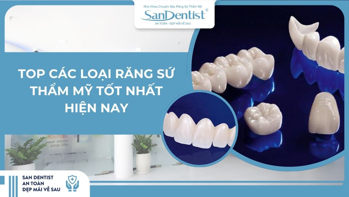 TOP các loại răng sứ thẩm mỹ tốt nhất hiện nay