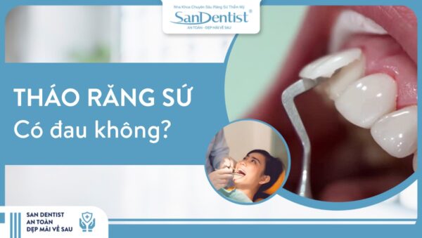 Tháo răng sứ có đau không