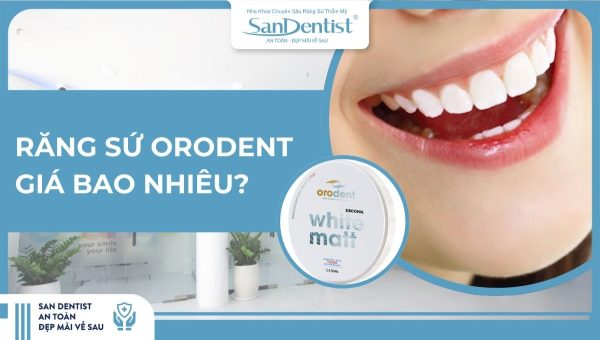 Răng sứ Orodent giá bao nhiêu?