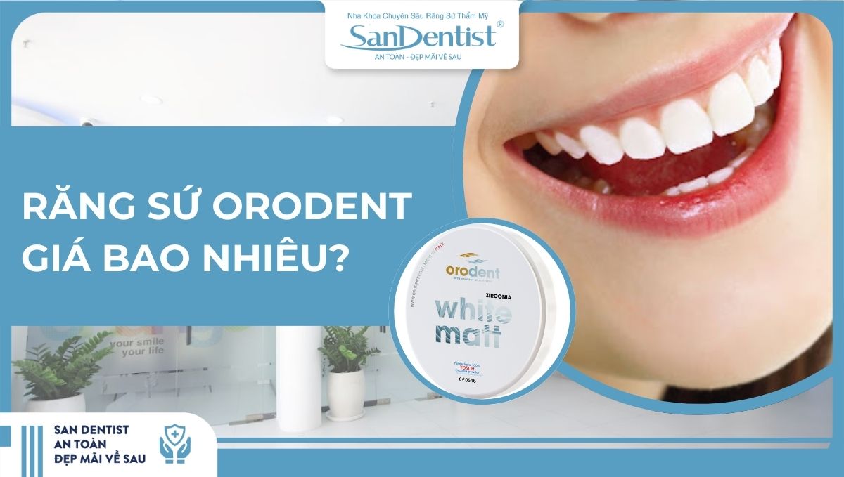 Răng sứ Orodent giá bao nhiêu?