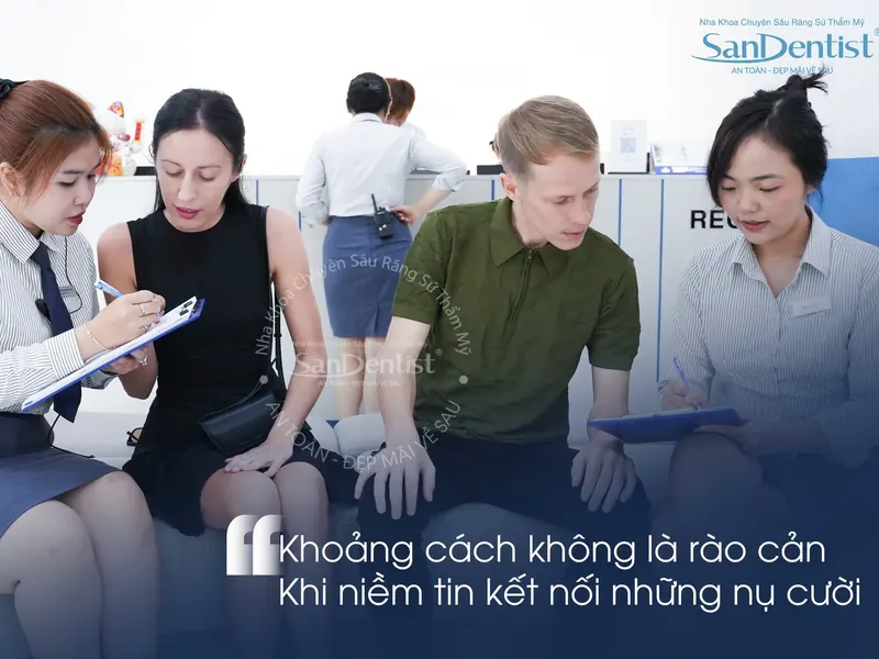 Khách hàng quốc tế tin tưởng lựa chọn Nha khoa San Dentist