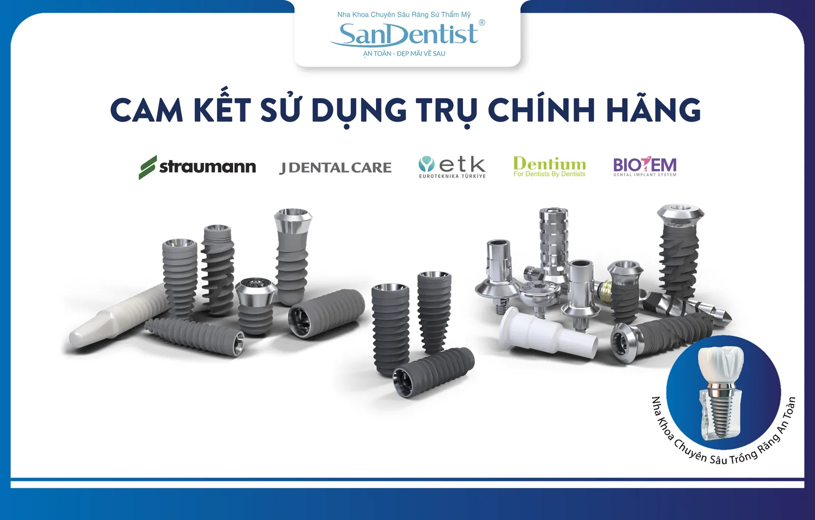 The dental clinic is committed to using genuine dental implant products